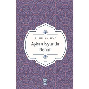 Aşkım İsyandır Benim