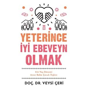 Yeterince İyi Ebeveyn Olmak