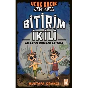 BİTİRİM İKİLİ AMAZON ORMANLARI'NDA - UÇUK KAÇIK MACERALAR