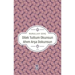 Dilek Tuttum Okunsun Ahım Arşa Dokunsun