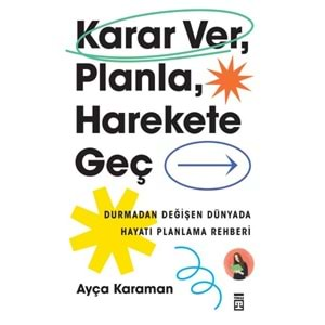 Karar Ver, Planla, Harekete Geç