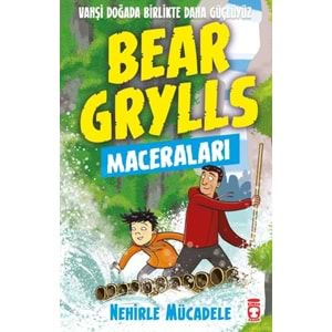 Nehirle Mücadele Bear Grylls Maceraları