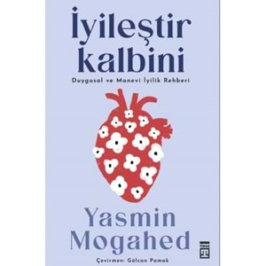 İyileştir Kalbini Duygusal ve Manevi İyilik Rehberi