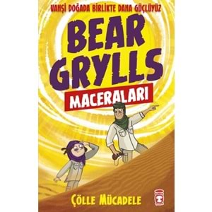 Çölle Mücadele Bear Grylls Maceraları