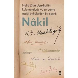 Nakil - Halid Ziya Uşaklıgil'in Kaleme Aldığı ve Tercüme Ettiği Öykülerden Bir Seçki: Nakil