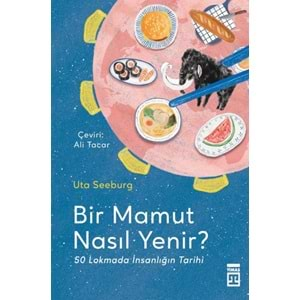 Bir Mamut Nasıl Yenir? 50 Lokmada İnsanlığın Tarihi