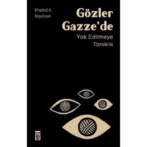 Gözler Gazzede Yok Edilmeye Tanıklık