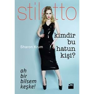 Kimdir Bu Hatun Kişi Ah Bir Bilsem Keşke... Stiletto