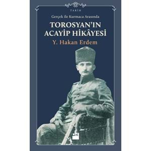 Gerçek ile Kurmaca Arasında Torosyan'ın Acayip Hikayesi