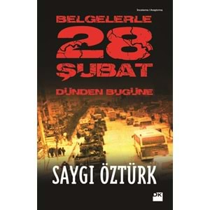 Belgelerle 28 Şubat Dünden Bugüne