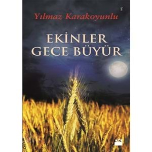 Ekinler Gece Büyür