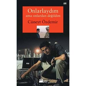 Onlarlaydım Ama Onlardan Değildim