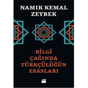 Bilgi Çağında Türkçülüğün Esasları