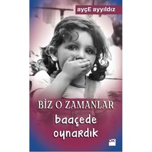 Biz O Zamanlar Baaçede Oynardık