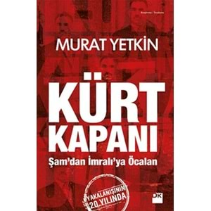 Kürt Kapanı Şamdan İmralıya Öcalan