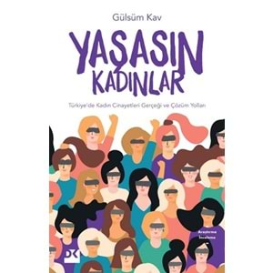 Yaşasın Kadınlar Türkiye'de Kadın Cinayetleri Gerçeği ve Çözüm Yolları