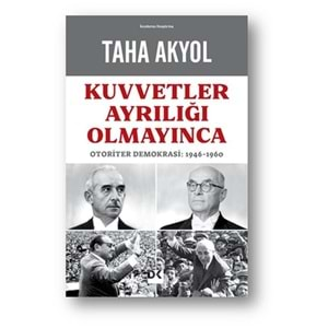 Kuvvetler Ayrılığı Olmayınca Otoriter Demokrasi 1946 1960