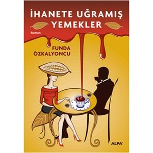 İhanete Uğramış Yemekler