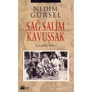 Sağ Salim Kavuşsak Çocukluk Yılları