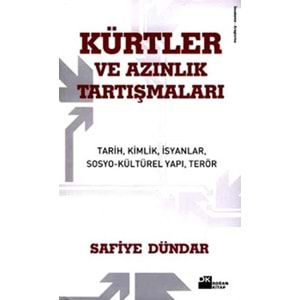 Kürtler ve Azınlık Tartışmaları Tarih, Kimlik, İsyanlar, Sosyo Kültürel Yapı, Terör