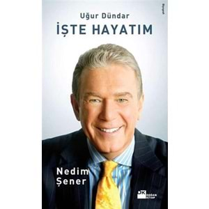 Uğur Dündar İşte Hayatım