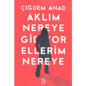 Aklım Nereye Gidiyor Ellerim Nereye