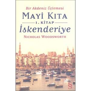 Bir Akdeniz Üçlemesi Mayi Kıta 1.Kitap İskenderiye