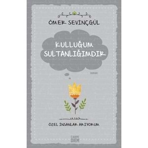 Kulluğum Sultanlığımdır