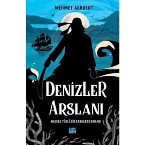 Denizler Arslanı - Macera Yüklü Bir Barbaros Romanı