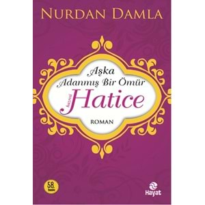 Hz. Hatice Aşka Adanmış Bir Ömür