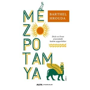 Mezopotamya Dicle ve Fırat Arasındaki Kadim Uygarlıklar
