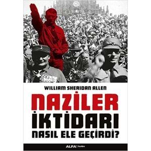 Naziler İktidarı Nasıl Ele Geçirdi