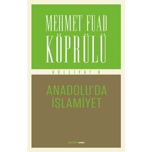 Mehmet Fuad Köprülü Külliyatı 9 Anadolu'da İslamiyet