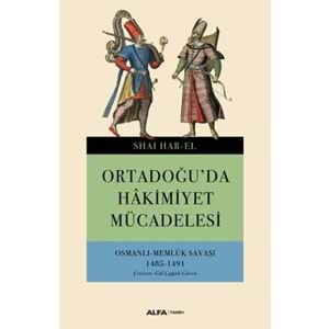 Ortadoğuda Hakimiyet Mücadelesi Osmanlı Memlük Savaşı 1485 1491