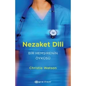 Nezaket Dili Bir Hemşirenin Öyküsü