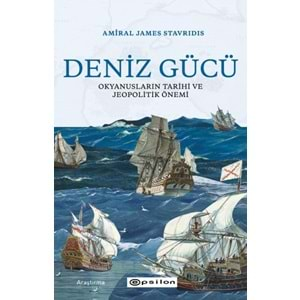 Deniz Gücü Okyanusların Tarihi ve Jeopolitik Önem