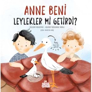 Anne Beni Leylekler Mi Getirdi? /Nesilçocuk