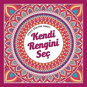 Kendi Rengini Seç Stresi Azaltma Sanatı