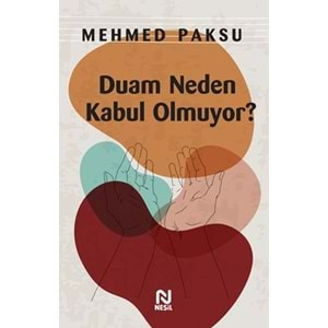 Duam Neden Kabul Olmuyor