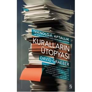 Kuralların Ütopyası Teknoloji, Aptallık ve Bürokrasinin Gizli Zevkleri Üzerine