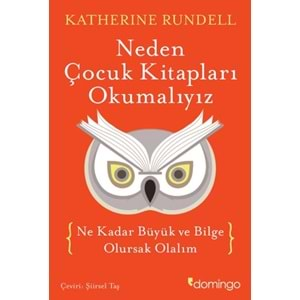 Neden Çocuk Kitapları Okumalıyız (Ne Kadar Büyük ve Bilge Olursak Olalım)