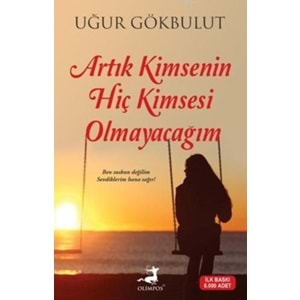 Artık Kimsenin Hiç Kimsesi Olmayacağım