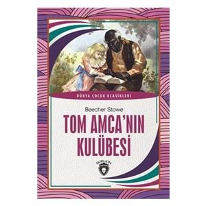 Dünya Çocuk Klasikleri - Tom Amca nın Kulübesi