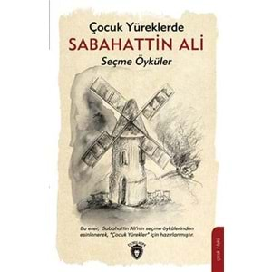 Çocuk Yüreklerde Sabahattin Ali Seçme Öyküler