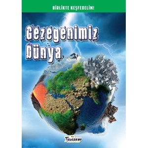 Gezegenimiz Dünya Birlikte Keşfedelim