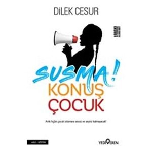 Susma! Konuş Çocuk