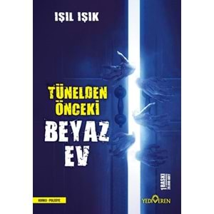 Tünelden Önceki Beyaz Ev