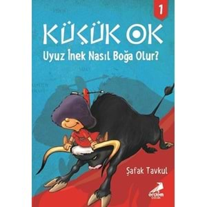 Küçük Ok 1 - Uyuz İnek Nasıl Boğa Olur?