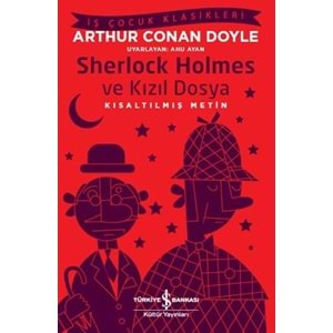 Sherlock Holmes ve Kızıl Dosya - İş Çocuk Klasikleri - Kısaltılmış Metin