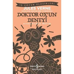 Doktor Ox’un Deneyi - İş Çocuk Klasikleri-Kısaltılmış Metin